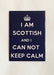 I Am Scottish Magnet
